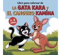 Libro para colorear de la gata Kara y el canguro Kamina para niños de 3 a 8 años: 50 aventuras pictóricas creativas e insólitas