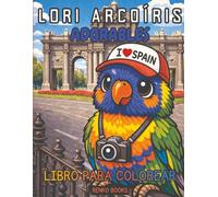 Libro para colorear de loris arcoiris: loris arcoíris y loros tropicales - páginas para colorear de aves australianas para adultos y niños, ... arte detallado de vida salvaje para colorear