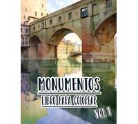 Libro Para Colorear De Monumentos: Vol. 1 Sobre Fotografía En Escala De Grises De Lugares Famosos Arquitectura Histórica Edificios Icónicos Y ... Diversión Relajación Y Alivio Del Estrés