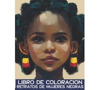 Libro Para Colorear De Mujeres Africanas Libro Para Colorear De Adultos Libro Para Colorear De Hermosos Retratos De Mujeres Negras, Para Aliviar El Estrés De Los Adultos.: Princesas Africanas.