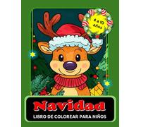 Libro para Colorear de Navidad -Actividades Creativas para Niños y Niñas de 4 a 10 Años: Adorables ilustraciones con Papá Noel, árboles decorados, ... alegría y creatividad para pequeños artistas.