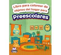 Libro para colorear de objetos del hogar para preescolares, libros educativos para colorear de 3 a 5 años, aprende mis primeras palabras con objetos ... para niños pequeños y jardín de infancia