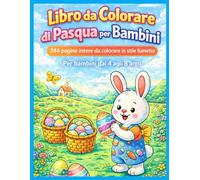 Libro para Colorear de Pascua para Niños: 244 páginas completas para colorear con adorables dibujos estilo cómic Para niños de 4 a 8 años