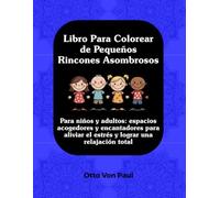 Libro Para Colorear de Pequeños Rincones Asombrosos: Para niños y adultos: espacios acogedores y encantadores para aliviar el estrés y lograr una relajación total