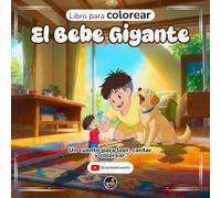 Libro para colorear El bebe gigante: Un cuento para leer, cantar y colorear