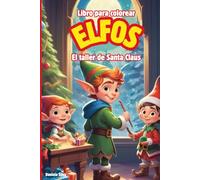 Libro para colorear ELFOS El taller de Santa Claus: Libro para colorear ELFOS El taller de Santa Claus