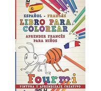Libro Para Colorear Español - Francés I Aprender Francés Para Niños I Pintura Y Aprendizaje Creativo