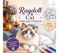 Libro para Colorear Gatos Ragdoll: Preciosos gatos para colorear - Relajación, creatividad y un momento para ti
