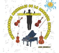 Libro para colorear. Instrumentos musicales de la Orquesta Sinfónica.: Coloring book. Musical Instruments of the Symphony Orchestra.