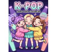 Libro para Colorear K-Pop: Más De 60 Diseños Sencillos Y Divertidos Inspirados En Música, Moda Moderna Y Actuaciones Escénicas