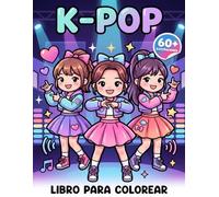Libro para Colorear K-Pop: Personajes Lindos, Estilo Pop Moderno Y Diseños Fáciles Con Toques De Moda Escénica