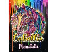 Libro para Colorear Mandalas de Caballos: Hermosos Motivos de Caballos para Colorear y Relajarse - Para Adultos y Amantes Creativos de los Caballos en Busca de Paz e Inspiración