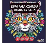 Libro Para Colorear Mandalas Gatos - Para niños, adolescentes, adultos y personas mayores, con diseños fáciles y sencillos para una relajación sin estrés