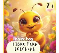 Libro para Colorear para Niños: Insectos - A partir de 2 años: 24 dibujos dulces y adorables para colorear