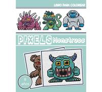 Libro Para Colorear - Pixels Monstruos: Cuaderno De Dibujo De Pixel Art Para Niños Y Adultos - Cuaderno Grande De Pixel Art Cuadrado. Cuaderno De Dibujo De Niño Y Niña - Libro De Colorear Pixel Art Pa