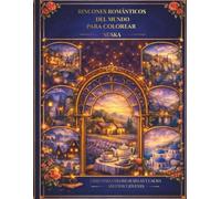 Libro para colorear Rincones Románticos del Mundo: Libro de colorear con 80 ilustraciones para adultos y jóvenes, encuentra la calma y el foco.