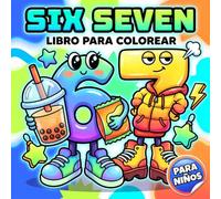 Libro para Colorear Six Seven: Dibujos Adorables y de Trazos Sencillos para Relajarse, Divertirse y Dar Color a la Imaginación