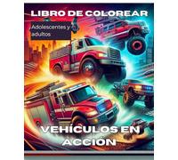 Libro para colorear: Vehículos en acción.: Para amantes de los motores, la velocidad y la acción.