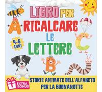Libro Per Ricalcare Le Lettere: Colora, Gioca E Ripassa Le Maiuscole Leggendo Storie Divertenti
