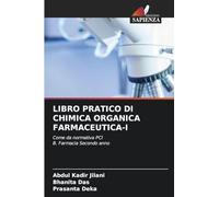 LIBRO PRATICO DI CHIMICA ORGANICA FARMACEUTICA-I: Come da normativa PCIB. Farmacia Secondo anno