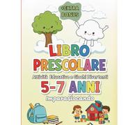 Libro Prescolare 5-7 Anni: Attività per tracciare, ricalcare e imparare lettere e numeri