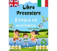 Libro Prescolare Bilingue Ecologico: 110 Pagine a COLORI dense di giochi e attività in INGLESE per bambini dai 4 ai 7 anni