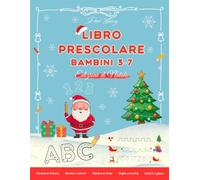 Libro prescolare di pregrafismo: lettere e numeri da ricalcare, attività da colorare e giochi divertenti (Ed. Natalizia)