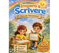 Libro Prescolare Metodo Montessori Completo: Pregrafismo, Prescrittura 100+ Attività per Bambini 3-4 Anni per Scrivere Imparare e Prepararsi alla Scuola Primaria Divertendosi!