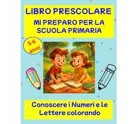 LIBRO PRESCOLARE: MI PREPARO PER LA SCUOLA PRIMARIA