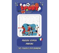 Libro Puzzle Cerca Parole Tema Sport: Crucipuzzle Word Search Con Stampa Facile da leggere per bambini sullo Sport, Calcio, Basket, e altro | 6x9 ... 50+ Puzzles | Regalo per bambini e adulti. ,