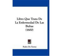 Libro Que Trata de La Enfermedad de Las Bubas (1600) Torres, Pedro De (Auteur)