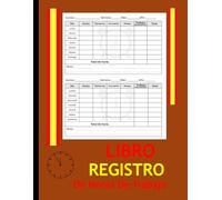 Libro registro de horas de trabajo: Un libro para anotar las horas de trabajo diarias Formato 8,5 x 11 pulgadas con 120 páginas
