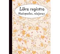 Libro Registro de Huéspedes, viajeros: Registro de entrada y salida de viajeros | Libro de control administrativo de huéspedes y viajeros | Control de visitantes y alojamiento