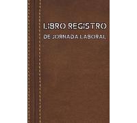 Libro registro de jornada laboral: Horario de trabajadores | Para recoger horarios y firmas de empleados
