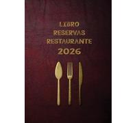 Libro reservas restaurante 2026: Diario de Reservas para todo el año (1 día x 1 página, A4 60 reservas para almuerzos y cenas) para restaurantes, ... con festividades y celebraciones nacionales.