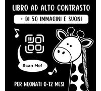 Libro Sensoriale ad Alto Contrasto per Neonati: In Bianco e Nero con Suoni, 0 - 12 Mesi