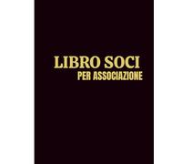 Libro Soci per Associazione , Registro dei Soci Associazione: Registro dei soci Completo per piccole e grandi associazioni, Formato A4 | 120 Pagine Numerate per oltre 960 membri