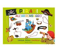 Libro Taglia, Piega E Incolla Pirati All'arrembaggio Edizioni Del Baldo Multicolore