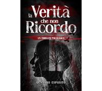 Libro Thriller Psicologia Da Leggere Più Venduti 2024 La Verità Che Non Ricordo Manipolazione Mentale: La verità che non ricordo un thriller psicologico tra memorie distorte e follia
