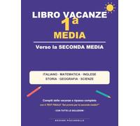 Libro Vacanze 1ª Media: Compiti delle vacanze e ripasso completo verso la seconda media: italiano, matematica, inglese, storia, geografia e scienze | Con il test finale e tutte le soluzioni
