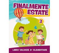 Libro Vacanze 3 Elementare: Preparati per la classe Quarta con esercizi di Italiano, Matematica, Grammatica (8-9 anni)