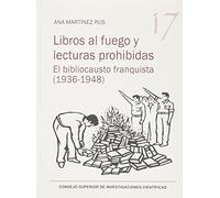 Libros al fuego y lecturas prohibidas : el bibliocausto franquista (1936-1948)