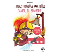 LIBROS BILINGÜES PARA NIÑOS - CASTELLANO/INGLÉS - DANIEL, EL BOMBERO: 4-6 years old learn languages