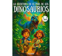 libros de dinosaurios para niños : La aventura en el país de los dinosaurios: Un cuento para niños de 3 a 7 años ilustrado en color