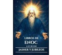 LIBROS DE ENOC I, II Y III CON JASHER Y JUBILEOS: Antiguos escritos apócrifos sobre los Vigilantes, los Nefilim y los misterios ocultos del Cielo y la Tierra (Spanish Edition)