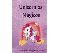 Libros de sueños de unicornio:Libro para hacer volar tu imaginación: Mi cuaderno de bocetos con unicornio