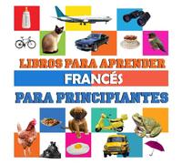 libros para aprender Francés para principiantes: libro bilingüe Francés español niños