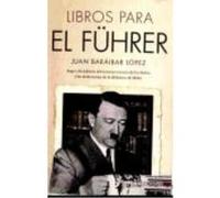 Libros Para El Führer - BARAIBAR LOPEZ,JUAN Baraibar Lopez, Juan (Auteur)