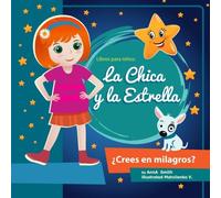 Libros para niños: La Chica y la Estrella.: Libros para niños 4-8 Años, Libros en español para niños. Cuentos para antes de dormir. (Children's Picture Book in Spanish)