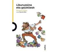 Liburuzaina Eta Gaizkileak(N) Mahy, Margaret (Auteur)